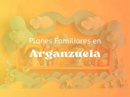 Planes Familiares en Arganzuela