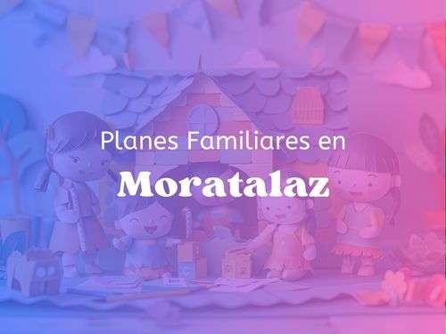 Planes Familiares en Moratalaz