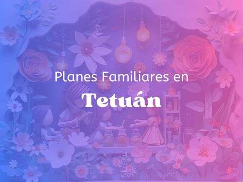 Planes Familiares en Tetuán